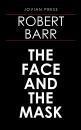 Скачать The Face and the Mask - Robert  Barr