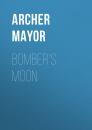 Скачать Bomber's Moon - Archer  Mayor