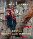 Скачать Ukrainian Women's Magic Traditions - Лада Лузина