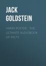Скачать Harry Potter - The Ultimate Audiobook of Facts - Jack Goldstein