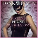 Скачать Historia pewnej rozwiązłości - Danka Braun