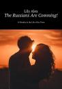 Скачать The Russians Are Comming! 14 Months in the Life of the Town - Lily Alex