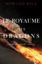 Скачать Le Royaume des Dragons - Морган Райс