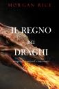 Скачать Il regno dei draghi - Морган Райс