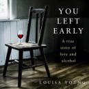 Скачать You Left Early - Louisa  Young