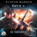 Скачать Im Fadenkreuz - Skull, Band 2 (ungekürzt) - Stefan Burban