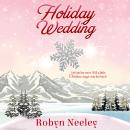Скачать Holiday Wedding - Cannon Brothers, Book 2 (Unabridged) - Robyn  Neeley