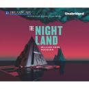 Скачать The Night Land (Unabridged) - Уильям Хоуп Ходжсон