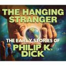 Скачать The Hanging Stranger (Unabridged) - Philip K. Dick