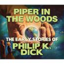 Скачать Piper in the Woods (Unabridged) - Philip K. Dick