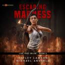Скачать Escaping Madness - Live Free Or Die - Age Of Madness - A Kurtherian Gambit Series, Book 3 (Unabridged) - Michael Anderle