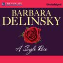 Скачать A Single Rose (Unabridged) - Barbara  Delinsky