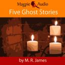 Скачать Five Ghost Stories (Unabridged) - M. R. James