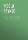 Скачать Girl Before You - Nicola Rayner