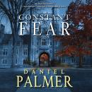 Скачать Constant Fear (Unabridged) - Daniel James Palmer