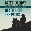 Скачать Death Rides the Pecos - The Twister and Chuckaluck Mysteries 2 (Unabridged) - Brett  Halliday