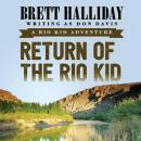 Скачать Return of the Rio Kid - Rio Kid Adventures 1 (Unabridged) - Brett  Halliday
