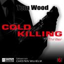 Скачать Cold Killing - Tesseract 6 (Ungekürzt) - Tom Wood