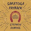 Скачать Saratoga Payback - Charlie Bradshaw Mystery, Book 11 (Unabridged) - Stephen  Dobyns