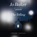 Скачать The Telling (Unabridged) - Jo  Baker