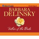 Скачать Father of the Bride (Unabridged) - Barbara  Delinsky