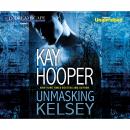 Скачать Unmasking Kelsey - Hagen, Book 6 (Unabridged) - Kay  Hooper