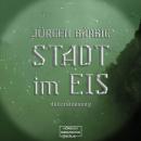 Скачать Stadt im Eis (ungekürzt) - Jürgen Bärbig