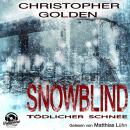 Скачать Snowblind - Tödlicher Schnee (Ungekürzt) - Christopher  Golden