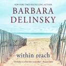 Скачать Within Reach (Unabridged) - Barbara  Delinsky