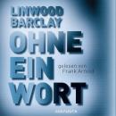 Скачать Ohne ein Wort (gekürzte Fassung) - Linwood  Barclay
