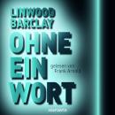 Скачать Ohne ein Wort (Ungekürzt) - Linwood  Barclay