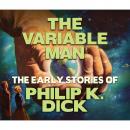 Скачать The Variable Man (Unabridged) - Philip K. Dick