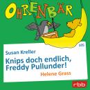 Скачать Ohrenbär - eine OHRENBÄR Geschichte, Folge 105: Knips doch endlich, Freddy Pullunder! (Hörbuch mit Musik) - Susan Kreller