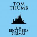 Скачать Tom Thumb (Unabridged) - the Brothers Grimm
