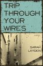 Скачать Trip Through Your Wires - Sarah Layden