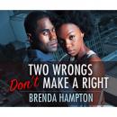 Скачать Two Wrongs Don't Make a Right (Unabridged) - Brenda M. Hampton