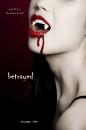 Скачать Betrayed (Book #3 in the Vampire Journals) - Morgan Rice