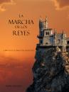 Скачать La Marcha De Los Reyes (Libro #2 De El Anillo Del Hechicero) - Morgan Rice