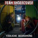 Скачать Team Undercover, Folge 9: Tödliche Bedrohung - Tatjana Auster