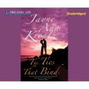 Скачать The Ties That Bind (Unabridged) - Jayne Ann Krentz