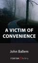 Скачать Victim of Convenience - John Ballem