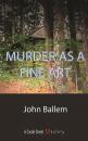 Скачать Murder as a Fine Art - John Ballem