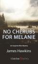 Скачать No Cherubs for Melanie - James  Hawkins