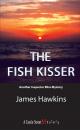 Скачать The Fish Kisser - James  Hawkins