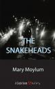Скачать The Snakeheads - Mary Moylum