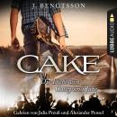 Скачать Cake - Die Liebe von Casey und Jake (Ungekürzt) - J. Bengtsson