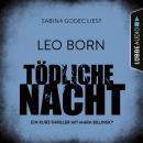 Скачать Tödliche Nacht - Ein Kurz-Thriller mit Mara Billinsky (Ungekürzt) - Leo Born