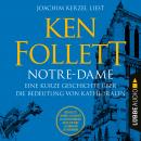 Скачать Notre-Dame - Eine kurze Geschichte über die Bedeutung von Kathedralen (Ungekürzt) - Ken Follett