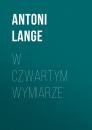 Скачать W czwartym wymiarze - Antoni Lange