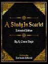 Скачать A STUDY IN SCARLET (Extended Edition) – By A. Conan Doyle - Everbooks Editorial